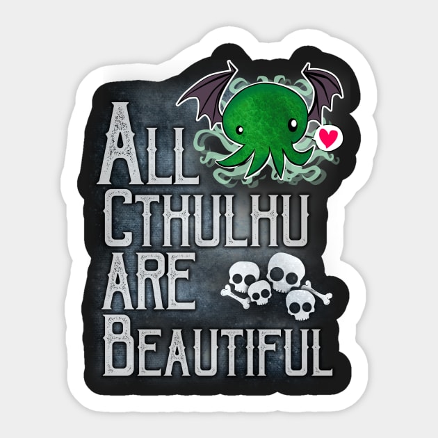 All Cthulhu are Beautiful Sticker by sevencrow